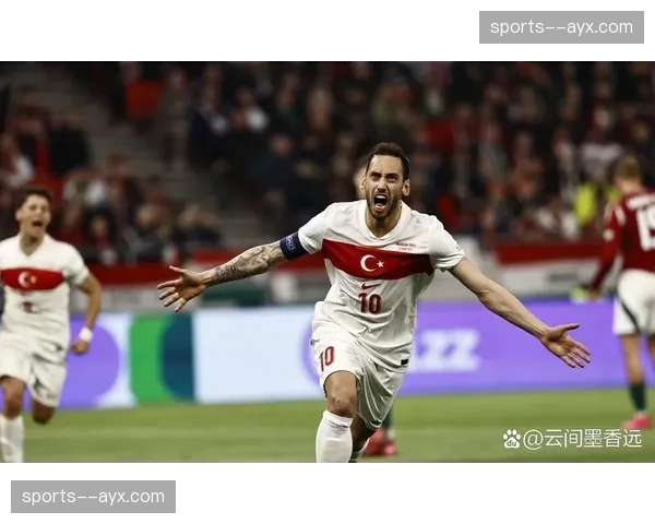 土耳其首进世界杯，恰尔汗奥卢拖后组织中场调度能力接受终极检验